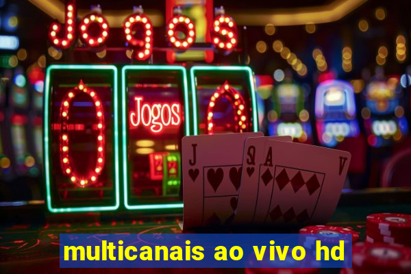 multicanais ao vivo hd