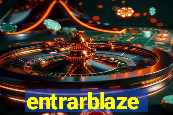 entrarblaze