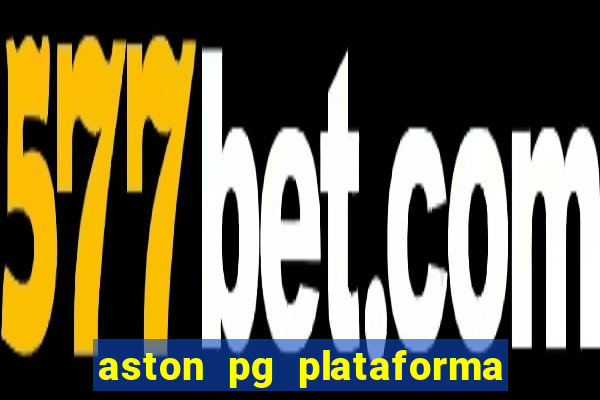 aston pg plataforma de jogos