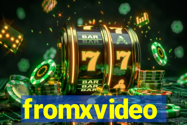 fromxvideo