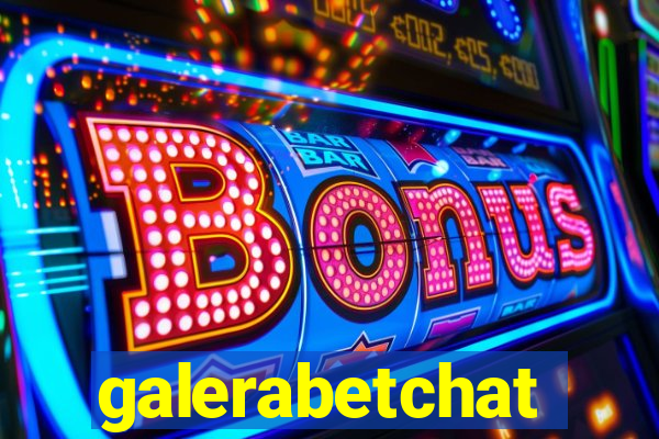 galerabetchat