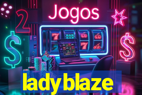 ladyblaze