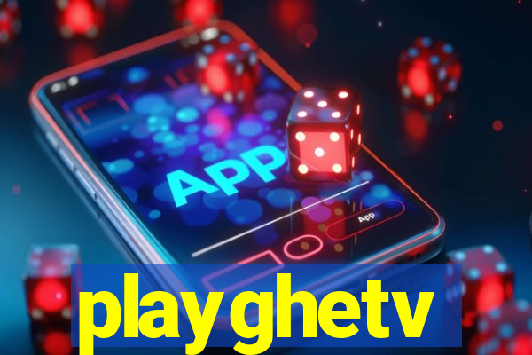 playghetv