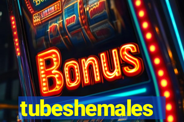 tubeshemales