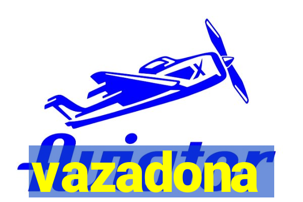 vazadona