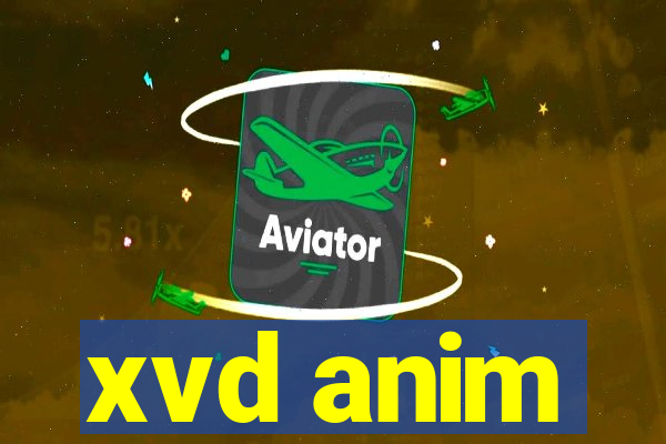 xvd anim