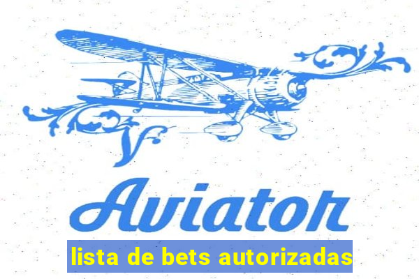 lista de bets autorizadas