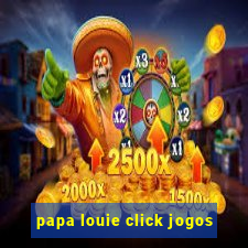 papa louie click jogos