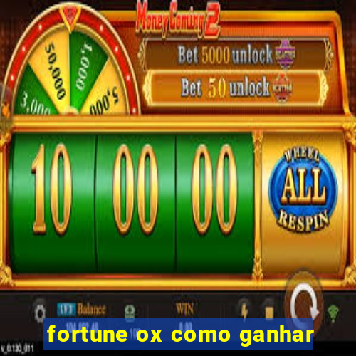 fortune ox como ganhar