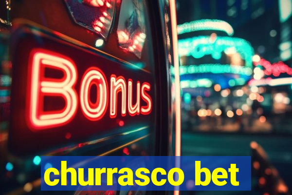 churrasco bet