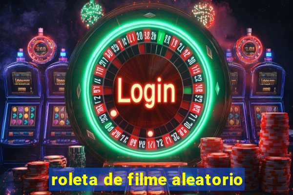 roleta de filme aleatorio