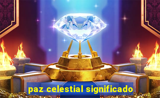 paz celestial significado