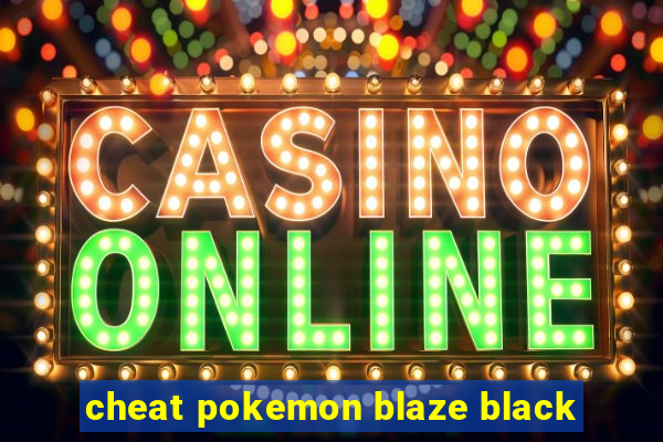 cheat pokemon blaze black