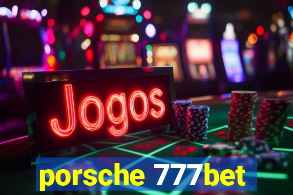 porsche 777bet