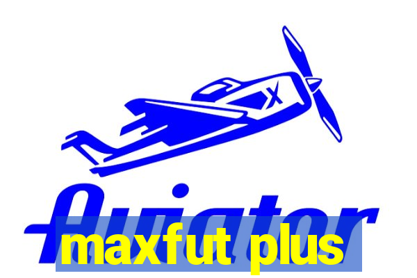 maxfut plus