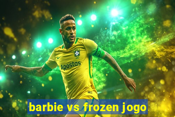 barbie vs frozen jogo