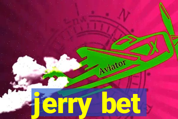 jerry bet