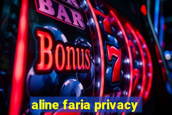 aline faria privacy