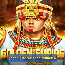 jogar pife valendo dinheiro