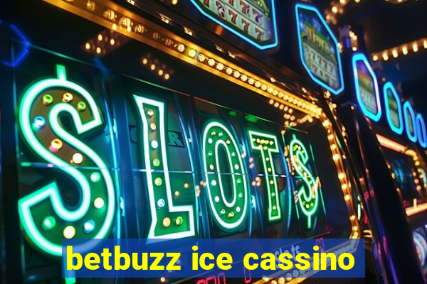 betbuzz ice cassino