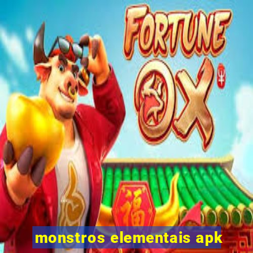 monstros elementais apk