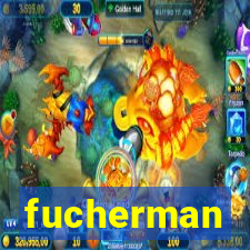 fucherman