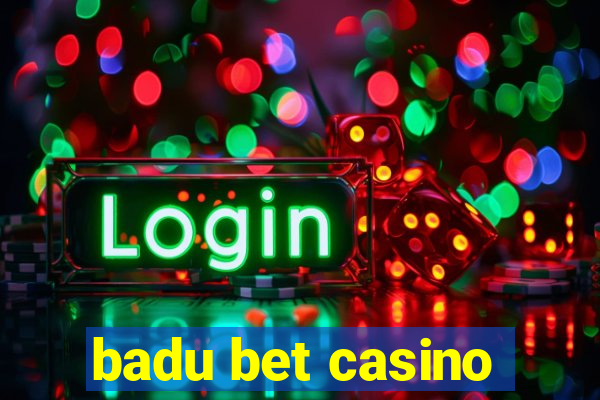 badu bet casino