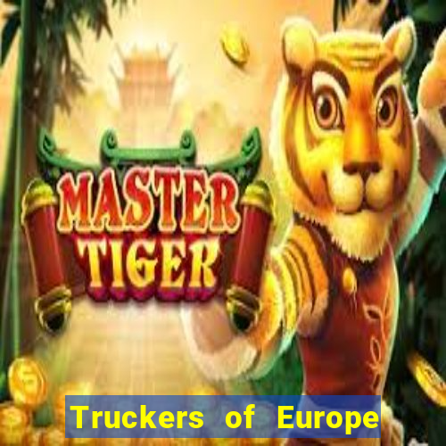 Truckers of Europe 3 dinheiro infinito