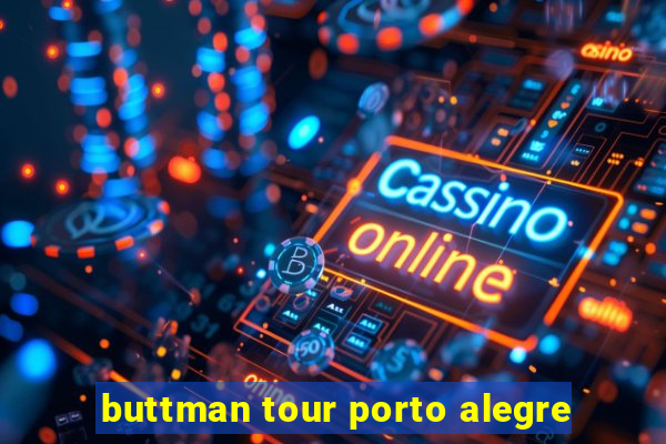 buttman tour porto alegre