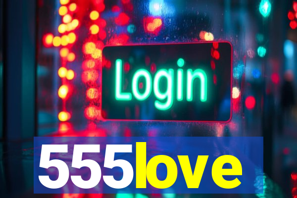 555love