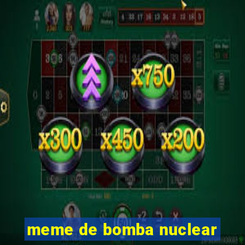 meme de bomba nuclear