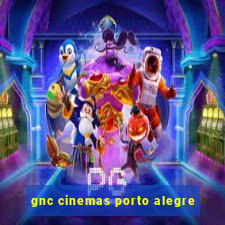 gnc cinemas porto alegre