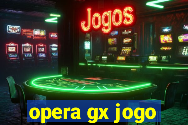 opera gx jogo