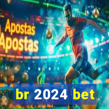 br 2024 bet