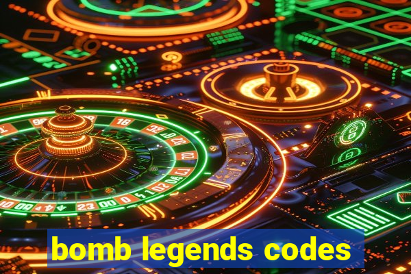 bomb legends codes