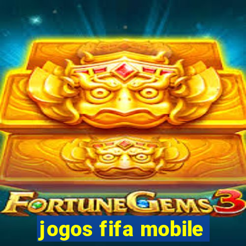 jogos fifa mobile