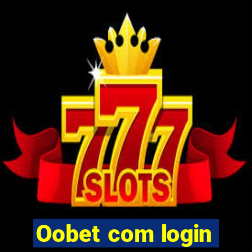 Oobet com login