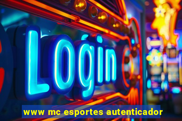 www mc esportes autenticador