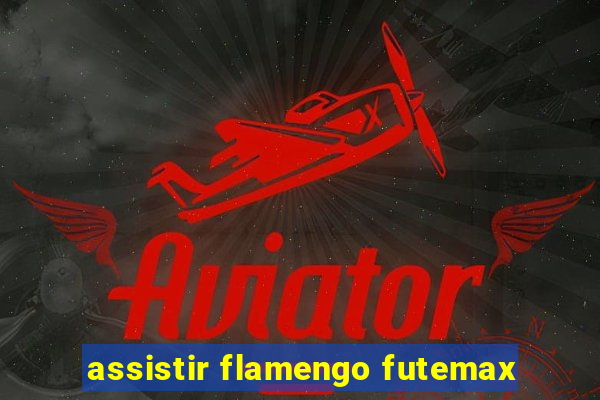 assistir flamengo futemax