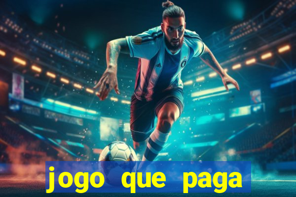 jogo que paga dinheiro de verdade sem precisar depositar