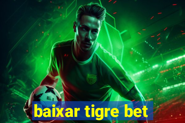 baixar tigre bet