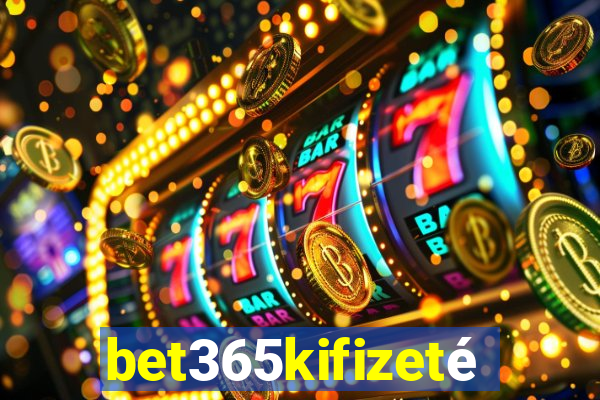 bet365kifizetés