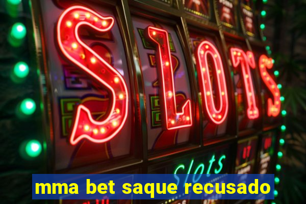 mma bet saque recusado