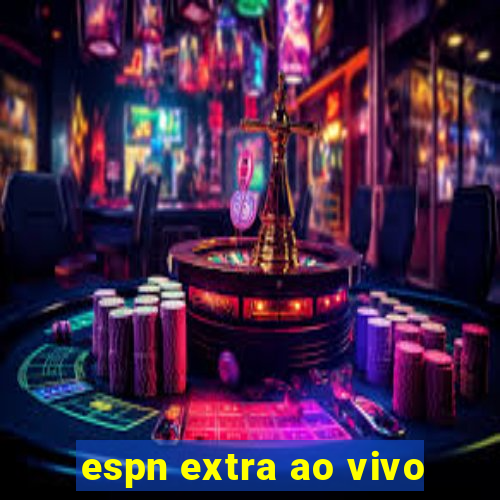 espn extra ao vivo