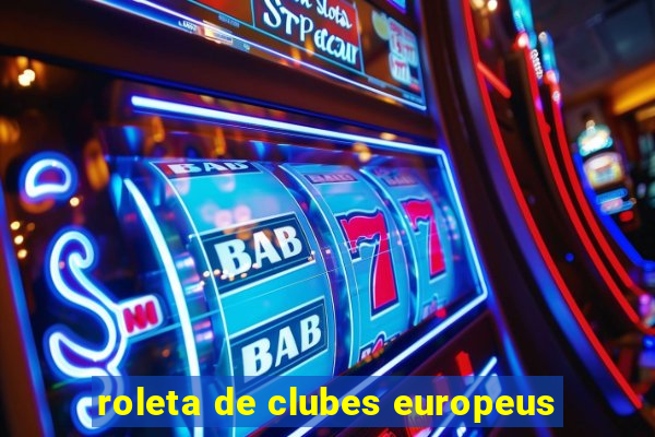 roleta de clubes europeus