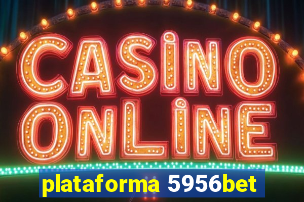 plataforma 5956bet