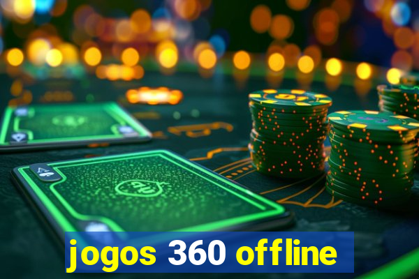 jogos 360 offline