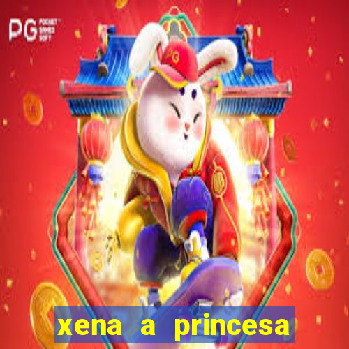 xena a princesa guerreira online