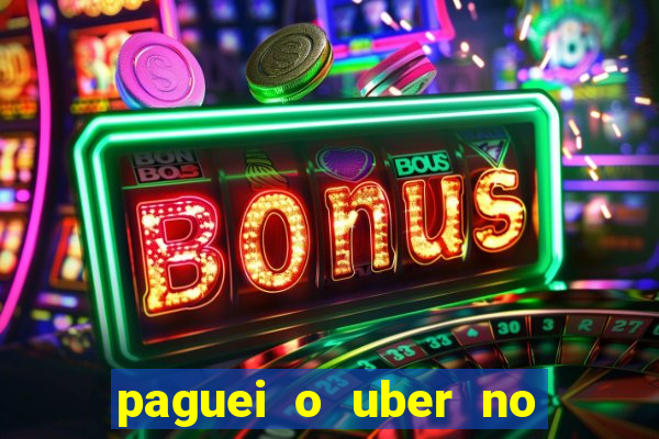 paguei o uber no pix e nao encontrou motorista