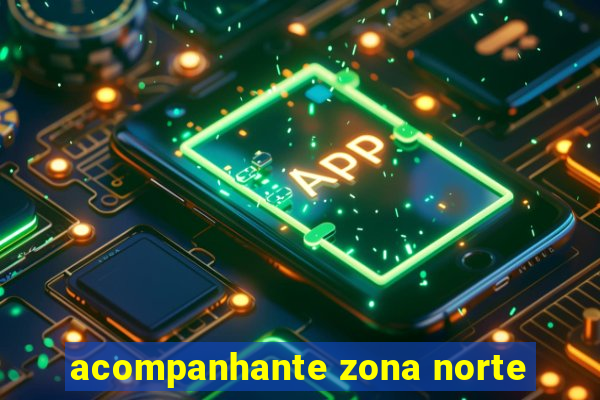 acompanhante zona norte